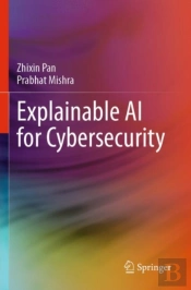 Explainable Ai For Cybersecurity