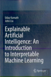 Explainable Artificial Intelligence: An Introduction To Interpretable Machine Learning
