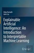 Explainable Artificial Intelligence: An Introduction To Interpretable Machine Learning
