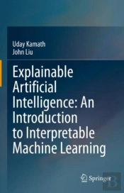 Explainable Artificial Intelligence: An Introduction To Interpretable Machine Learning