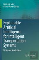 Explainable Artificial Intelligence For Intelligent Transportation Systems