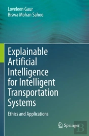 Explainable Artificial Intelligence For Intelligent Transportation Systems