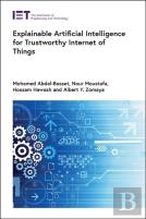 Explainable Artificial Intelligence For Trustworthy Internet Of Things