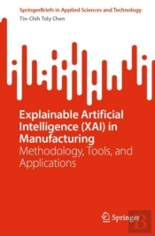 Explainable Artificial Intelligence (Xai) In Manufacturing