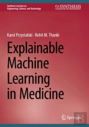 Explainable Machine Learning In Medicine