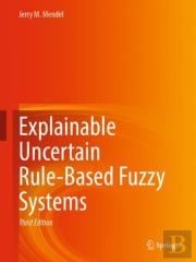 Explainable Uncertain Rule-Based Fuzzy Systems