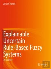 Explainable Uncertain Rule-Based Fuzzy Systems
