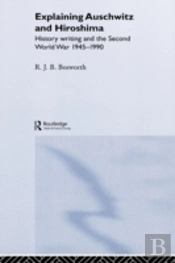 Explaining Auschwitz And Hiroshima
