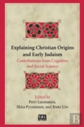 Explaining Christian Origins And Early Judaism