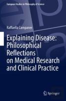 Explaining Disease: Philosophical Reflections On Medical Research And Clinical Practice
