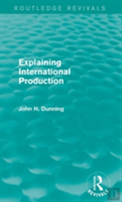 Bertrand.pt - Explaining International Production (Routledge Revivals)
