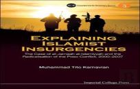 Explaining Islamist Insurgencies: The Case Of Al-Jamaah Al-Islamiyyah And The Radicalisation Of The Poso Conflict, 2000-2007