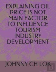 Explaining Oil Price Is Not Main Factor To Influence Tourism Industry Development