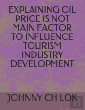 Explaining Oil Price Is Not Main Factor To Influence Tourism Industry Development