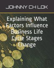Explaining What Factors Influence Business Life Cycle Stages Change