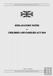 Explanatory Notes To Children And Families Act 2014