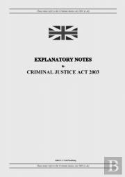 Explanatory Notes To Criminal Justice Act 2003
