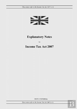 Bertrand.pt - Explanatory Notes To Income Tax Act 2007
