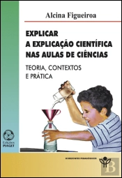 Explicar a Explicação Científica nas Aulas de Ciências