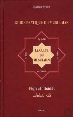 Bertrand.pt - Explication Des  Pilliers De L'Islam ; La Priere, Le Jeune, Le Pelerinage Et La Zakat