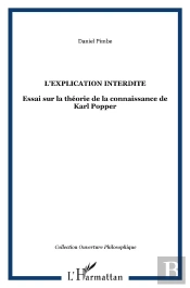 Explication Interdite ; Essai Sur La Théorie De La Connaissance De Karl Popper