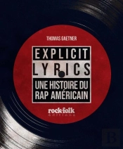 Explicit Lyrics - Une Histoire Du Rap Americain