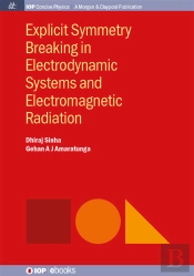 Explicit Symmetry Breaking In Electrodynamic Systems And Electromagnetic Radiation