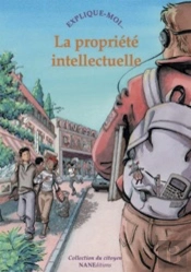 Explique-Moi... La Propriété Intellectuelle