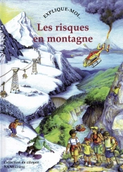 Explique-Moi... : Les Risques En Montagne