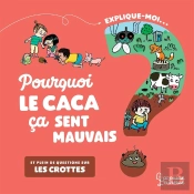 Explique-Moi : Pourquoi Le Caca Ça Sent Mauvais ?