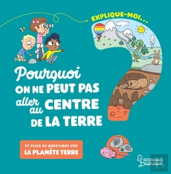Bertrand.pt - Explique-Moi : Pourquoi On Ne Peut Pas Aller Au Centre De La Terre ?