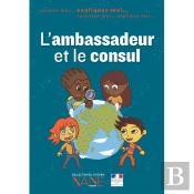 Expliquez-Moi L'Ambassadeur Et Le Consul (Ne)