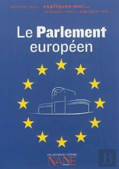Expliquez-Moi Le Parlement Européen