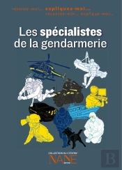 Expliquez-Moi... Les Spécialistes De La Gendarmerie