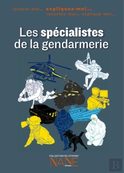 Bertrand.pt - Expliquez-Moi... Les Spécialistes De La Gendarmerie