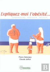 Expliquez-Moi L'Obesite ; Comprendre, Prevenir, Traiter
