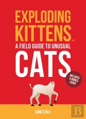 Exploding Kittens: A Field Guide To Unusual Cats