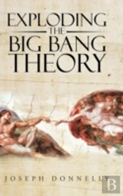 Exploding The Big Bang Theory