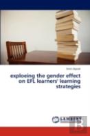 Exploeing The Gender Effect On Efl Learners' Learning Strategies