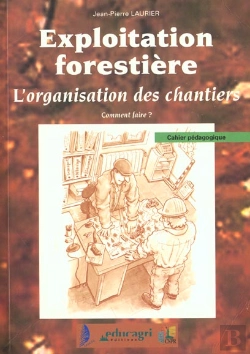 Bertrand.pt - Exploitation Forestiere ; L'Organisation Des Chantiers