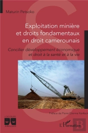 Exploitation Miniere Et Droits Fondamentaux En Droit Camerounais - Concilier Developpement Economiqu