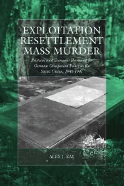 Exploitation, Resettlement, Mass Murder