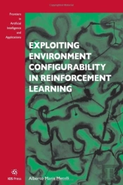 Exploiting Environment Configurability In Reinforcement Learning