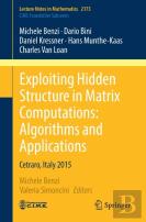 Exploiting Hidden Structure In Matrix Computations: Algorithms And Applications