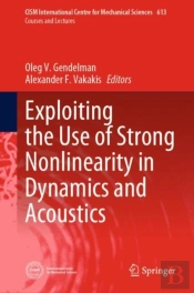 Exploiting The Use Of Strong Nonlinearity In Dynamics And Acoustics