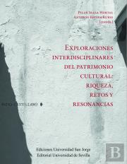 Exploraciones Interdisciplinares Del Patrimonio Cultural: Riqueza, Retos Y Reson