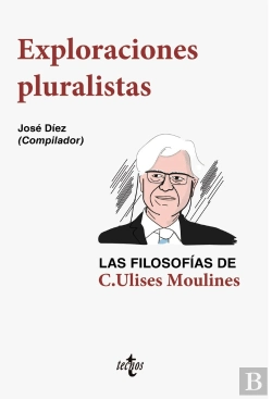 Bertrand.pt - Exploraciones Pluralistas: Las Filosofías De C. Ulises Moulines