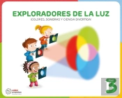Exploradores De La Luz (¡Colores, Sombras Y Ciencia Divertida!)