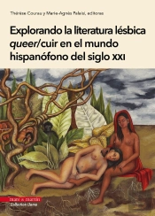 Explorando La Literatura Lésbica Cuir : Queer En El Mundo Hispanófono Del Siglo Xxi