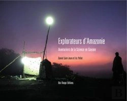 Bertrand.pt - Explorateurs D'Amazonie : Aventuriers De La Science En Guyane